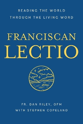 Franciscan Lectio: Reading the World Through the Living Word book