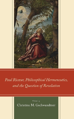 Paul Ricœur, Philosophical Hermeneutics, and the Question of Revelation book