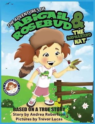 The Adventures of Abigail Rosebud and The Haphazard Hat book