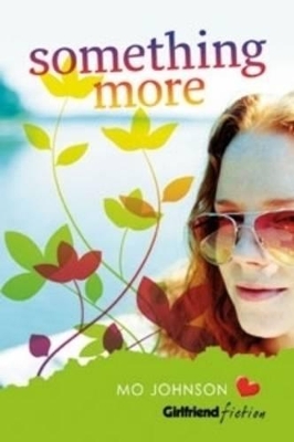 Something More (Girlfriend Fiction 11) by Mo Johnson