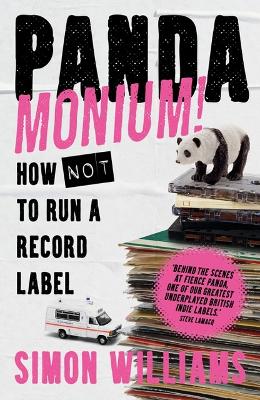 Pandamonium!: How (Not) to Run a Record Label book