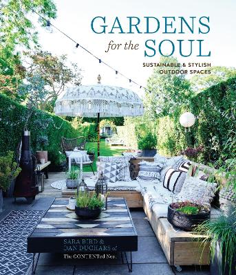 Gardens for the Soul: Sustainable and Stylish Outdoor Spaces book