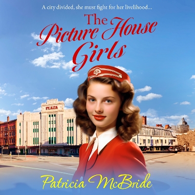 The Picture House Girls: A beautiful, heartwarming wartime saga series from Patricia McBride for 2024 book