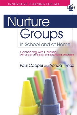 Nurture Groups in School and at Home by Paul Cooper