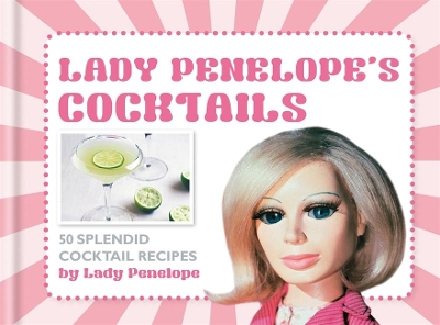 Lady Penelope's Classic Cocktails book