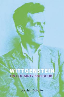 Wittgenstein on Certainty and Doubt book