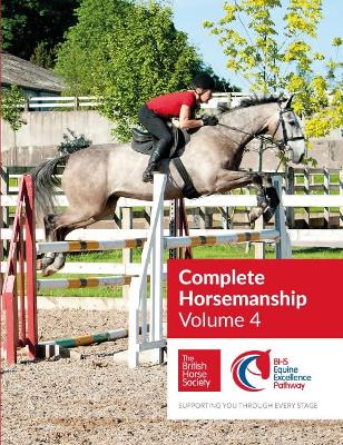 BHS Complete Horsemanship: Volume 4: Supporting You Through Every Stage book