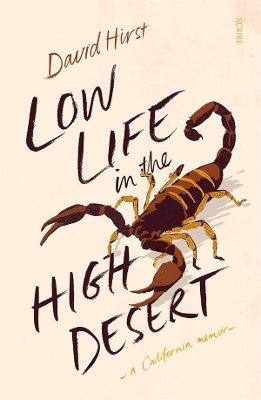 Low Life in the High Desert: a California memoir book
