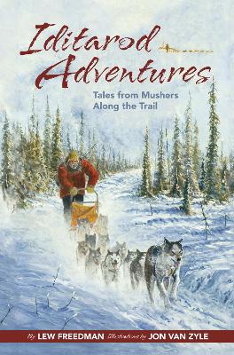 Iditarod Adventures by Lew Freedman