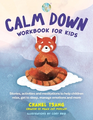 Calm Down Workbook for Kids (Peace Out): Stories, activities and meditations to help children relax, get to sleep, manage emotions and more book