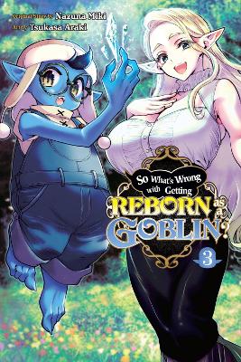 So What's Wrong with Getting Reborn as a Goblin?, Vol. 3 book