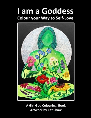 I am a Goddess: Colour your Way to Self-Love book