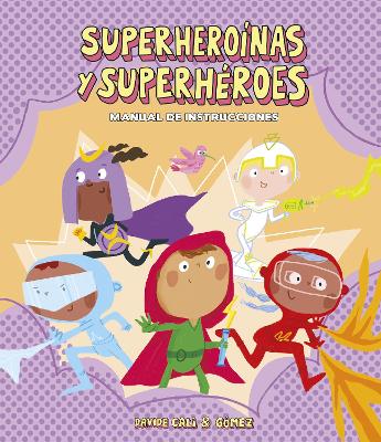 Instrucciones para convertirse en superheronas y superheroes book