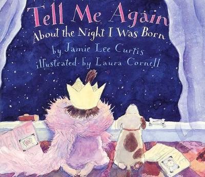 Tell ME Again: about the Night I Was Born by Jamie Lee Curtis