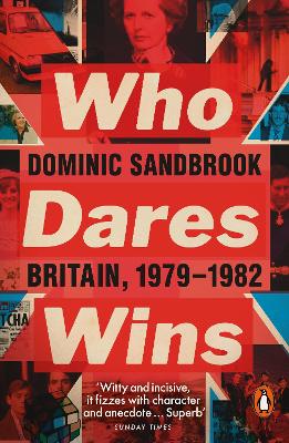 Who Dares Wins: Britain, 1979-1982 book