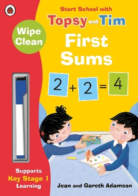 Wipe-Clean First Sums: Start School with Topsy and Tim book