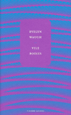 Vile Bodies by Evelyn Waugh