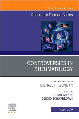 Controversies in Rheumatology,An Issue of Rheumatic Disease Clinics of North America: Volume 45-3 book