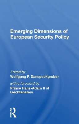 Emerging Dimensions Of European Security Policy by Wolfgang F. Danspeckgruber