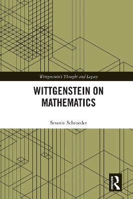 Wittgenstein on Mathematics by Severin Schroeder