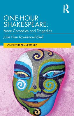 One-Hour Shakespeare: More Comedies and Tragedies by Julie Fain Lawrence-Edsell