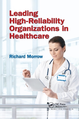 Leading High-Reliability Organizations in Healthcare book