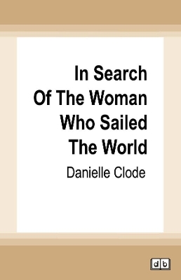 In Search of the Woman Who Sailed the World book