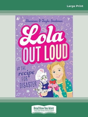 Lola Out Loud #2: Recipe for Disaster by Shannan and Tayla Stedman