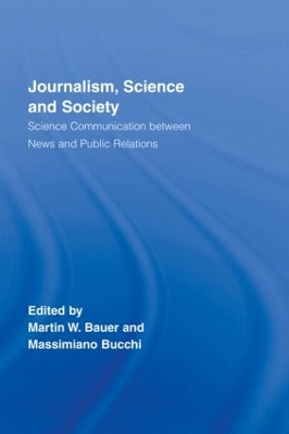 Journalism, Science and Society by Martin W. Bauer