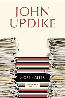 More Matter by John Updike
