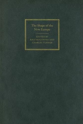 The Shape of the New Europe by Ralf Rogowski