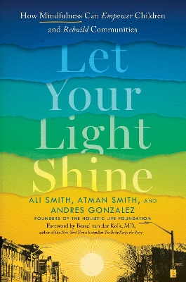 Let Your Light Shine: How Mindfulness Can Empower Children and Rebuild Communities book