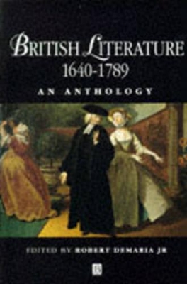 British Literature, 1640-1789: An Anthology by Robert DeMaria