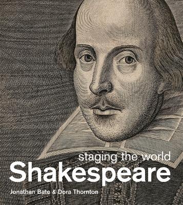 Shakespeare: Staging the World by Jonathan Bate