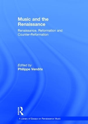 Music and the Renaissance by Philippe Vendrix