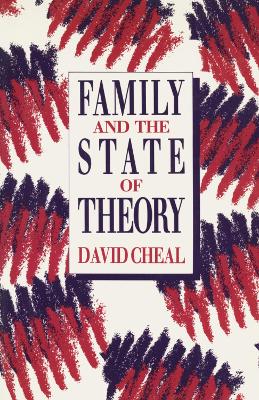 Family and the State of Theory by David Cheal