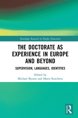 The Doctorate as Experience in Europe and Beyond: Supervision, Languages, Identities by Michael Byram