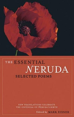 The Essential Neruda: Selected Poems book