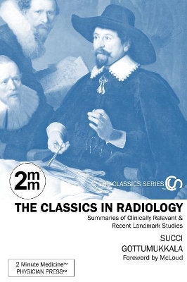 2 Minute Medicine's The Classics in Radiology: Summaries of Clinically Relevant & Recent Landmark Studies, 1e (The Classics Series) book