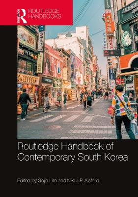 Routledge Handbook of Contemporary South Korea by Sojin Lim