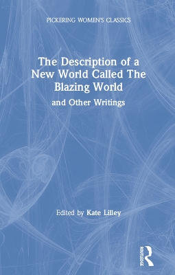The New Blazing World and Other Writings by Kate Lilley