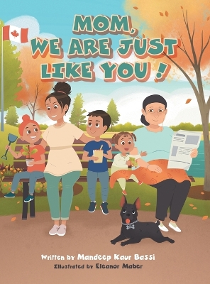 Mom, We Are Just Like You! book