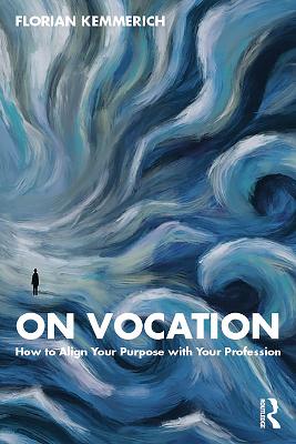 On Vocation: How to Align Your Purpose with Your Profession book