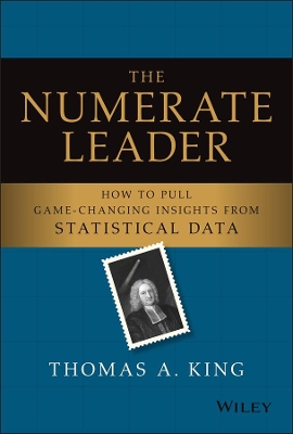 The Numerate Leader: How to Pull Game-Changing Insights from Statistical Data book