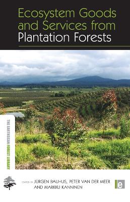 Ecosystem Goods and Services from Plantation Forests by Jurgen Bauhus