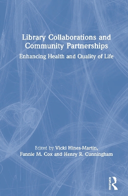 Library Collaborations and Community Partnerships: Enhancing Health and Quality of Life book