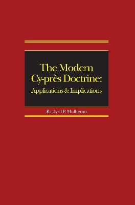 The Modern Cy-Pres Doctrine by Rachael Mulheron