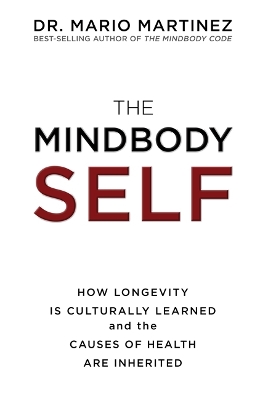 The MindBody Self by Dr Mario Martinez