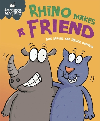 Experiences Matter: Rhino Makes a Friend by Sue Graves