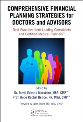 Comprehensive Financial Planning Strategies for Doctors and Advisors: Best Practices from Leading Consultants and Certified Medical Planners™ by David Edward Marcinko